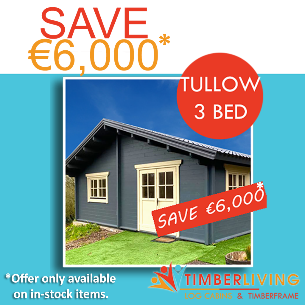 Save €6000 on in-stock Tullow Log cabins
